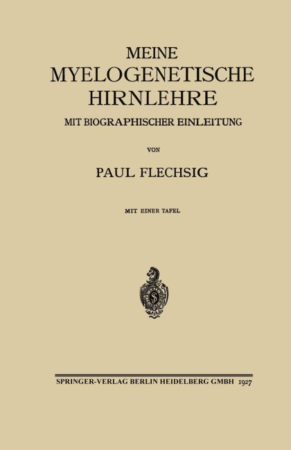 Meine Myelogenetische Hirnlehre - Paul Emil Flechsig