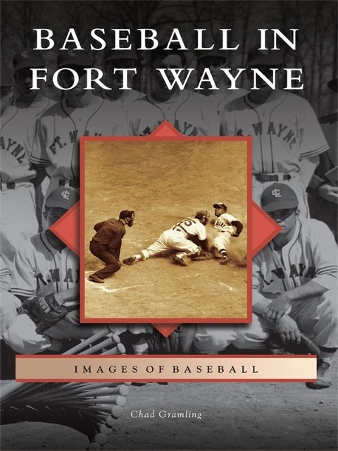 Baseball in Fort Wayne - Chad Gramling