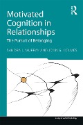 Cover-Bild zum Titel 'Motivated Cognition in Relationships' von 'Sandra L. Murray, John G. Holmes'