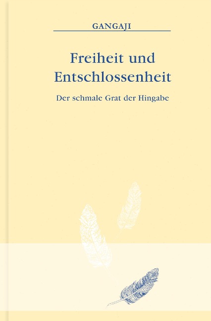 Freiheit und Entschlossenheit - Gangaji