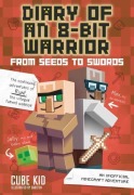 Cover-Bild zum Titel 'Diary of an 8-Bit Warrior: From Seeds to Swords' von 'Cube Kid'