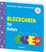 Cover-Bild zum Titel 'Baby-Universität - Blockchain für Babys' von 'Chris Ferrie, Marco Tomamichel'
