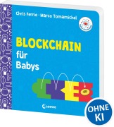 Cover-Bild zum Titel 'Baby-Universität - Blockchain für Babys' von 'Chris Ferrie, Marco Tomamichel'