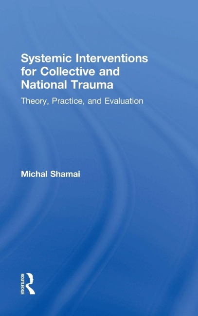 Systemic Interventions for Collective and National Trauma - Michal Shamai