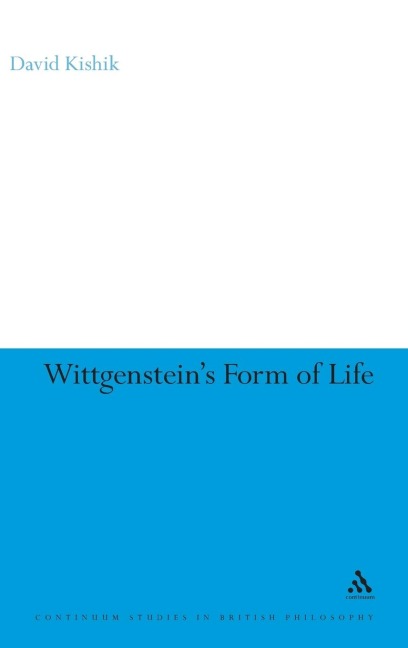 Wittgenstein's Form of Life - David Kishik