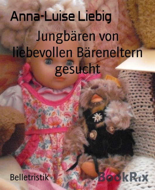 Jungbären von liebevollen Bäreneltern gesucht - Anna-Luise Liebig