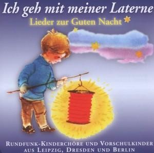 Ich geh mit meiner Laterne-Lieder zur Guten Nacht - Leipzig Kinderchöre aus Berlin