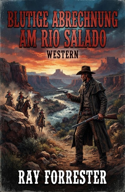 Blutige Abrechnung am Rio Salado: Western - Ray Forrester