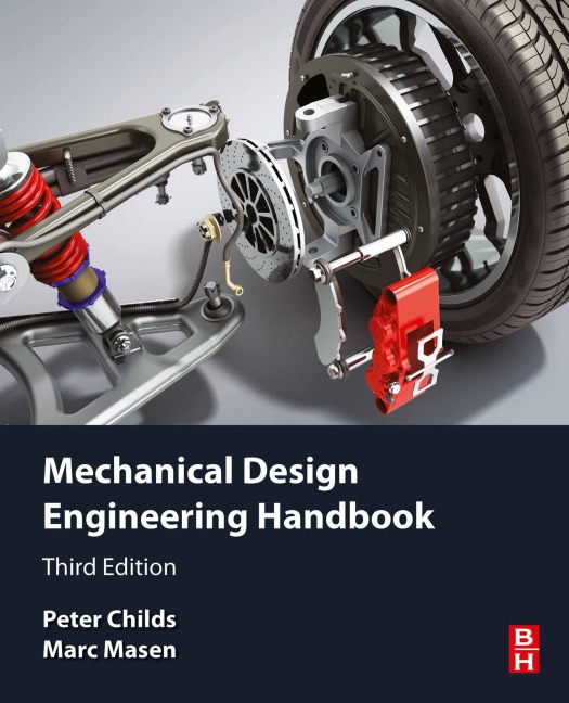 Mechanical Design Engineering Handbook - D. Phil Childs BSc. (Hons), Marc Masen
