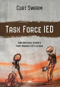 Cover-Bild zum Titel 'Task Force IED' von 'Curt Swarm'