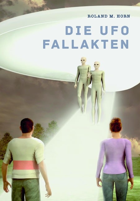 Die Ufo Fallakten - M. Horn Roland