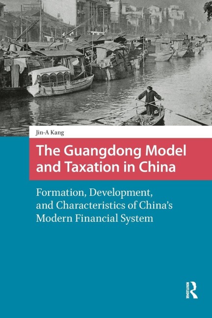 The Guangdong Model and Taxation in China - Jin-A Kang
