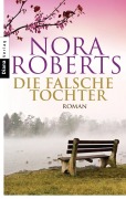 Cover-Bild zum Titel 'Die falsche Tochter' von 'Nora Roberts'
