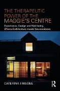 Cover-Bild zum Titel 'The Therapeutic Power of the Maggie's Centre' von 'Caterina Frisone'