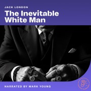 Cover-Bild zum Titel 'The Inevitable White Man' von 'Jack London'