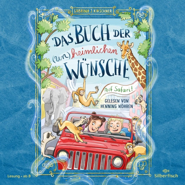 Das Buch der (un)heimlichen Wünsche 1: Auf Safari! - Sabrina J. Kirschner