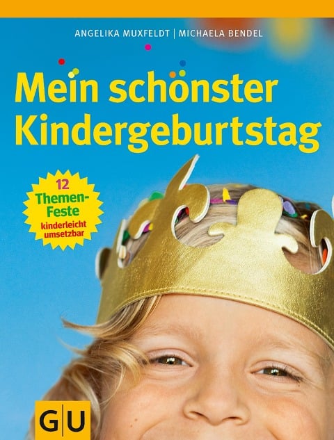 Mein schönster Kindergeburtstag - Angelika Muxfeldt, Michaela Bendel