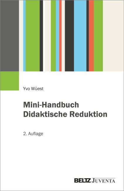 Mini-Handbuch Didaktische Reduktion - Yvo Wüest