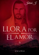 Cover-Bild zum Titel 'Llora por el amor 6' von 'Jaliah J.'