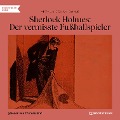 Cover-Bild zum Titel 'Sherlock Holmes: Der vermisste Fußballspieler' von 'Arthur Conan Doyle'