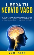 Cover-Bild zum Titel 'Libera Tu Nervio Vago' von 'Yumi Park'