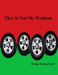 Cover-Bild zum Titel 'That Is Not My Problem' von 'Seung Geel Hong'
