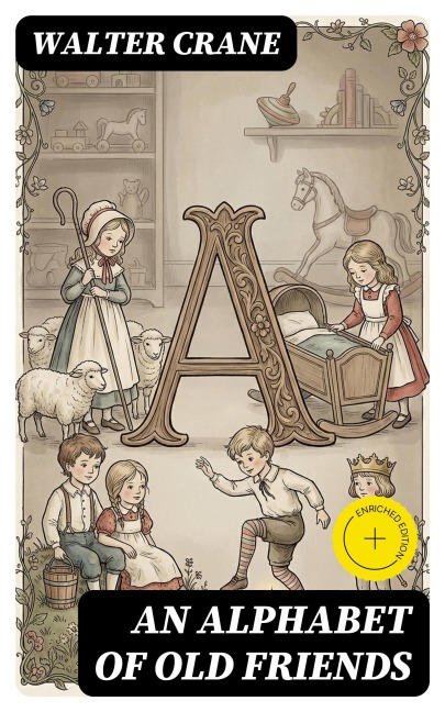 An Alphabet of Old Friends - Walter Crane