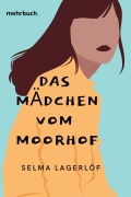 Cover-Bild zum Titel 'Das Mädchen vom Moorhof' von 'Selma Lagerlöf'