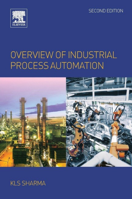 Overview of Industrial Process Automation - K. L. S. Sharma