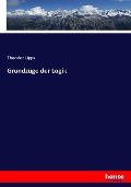 Cover-Bild zum Titel 'Grundzüge der Logik' von 'Theodor Lipps'