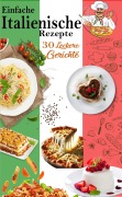 Cover-Bild zum Titel 'Einfache Italienische Rezepte: 30 Leckere Gerichte' von 'Atelier Gourmand'