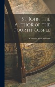 Cover-Bild zum Titel 'St. John the Author of the Fourth Gospel' von 'Christoph Ernst Luthardt'