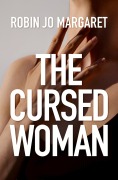 Cover-Bild zum Titel 'The Cursed Woman' von 'Robin Jo Margaret'
