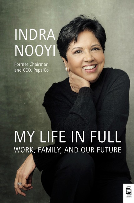 My Life in Full - Indra Nooyi