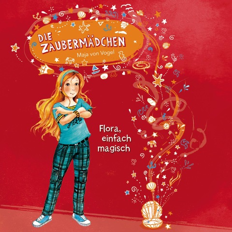 Flora, einfach magisch - Maja von Vogel