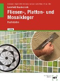Cover-Bild zum Titel 'Lernfeld Bautechnik Fliesen-, Platten- und Mosaikleger' von 'Imrich Ille, Dietrich Erdmann, Bernd Jänicke, Friedemann Enßle, Jonathan Prunu'