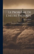 Cover-Bild zum Titel 'Le Problème De L'heure Présente: Antagonisme De Deux Civilisations, Volume 2...' von 'Delassus Henri'