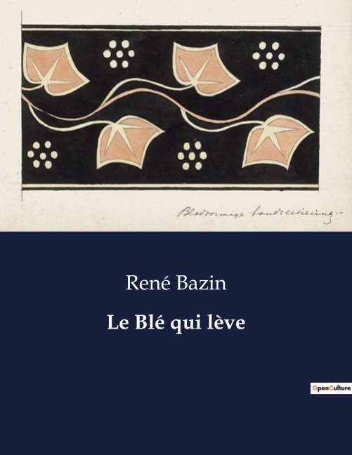 Le Blé qui lève - René Bazin