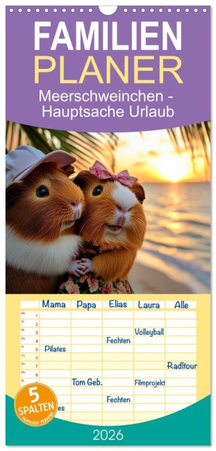 Familienplaner 2026 - Meerschweinchen - Hauptsache Urlaub mit 5 Spalten (Wandkalender, 21 x 45 cm) CALVENDO - Melanie Viola