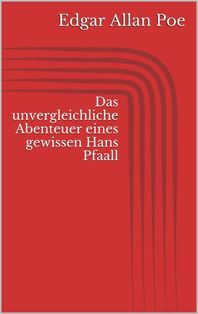 Das unvergleichliche Abenteuer eines gewissen Hans Pfaall - Edgar Allan Poe