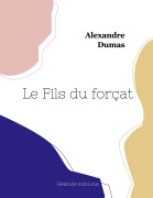 Cover-Bild zum Titel 'Le Fils du forçat' von 'Alexandre Dumas'