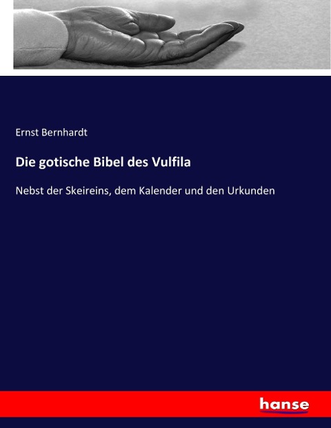 Die gotische Bibel des Vulfila - Ernst Bernhardt