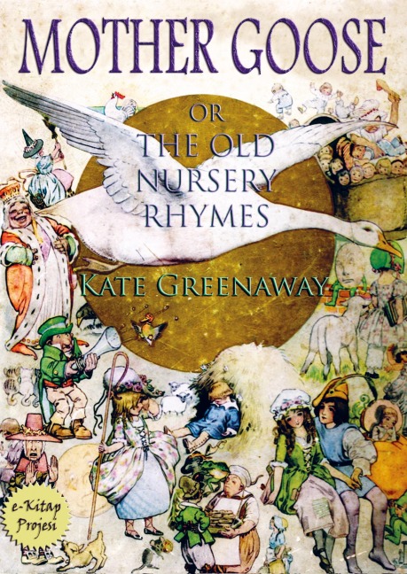 Mother Goose or the Old Nursery Rhymes - Kate Greenaway
