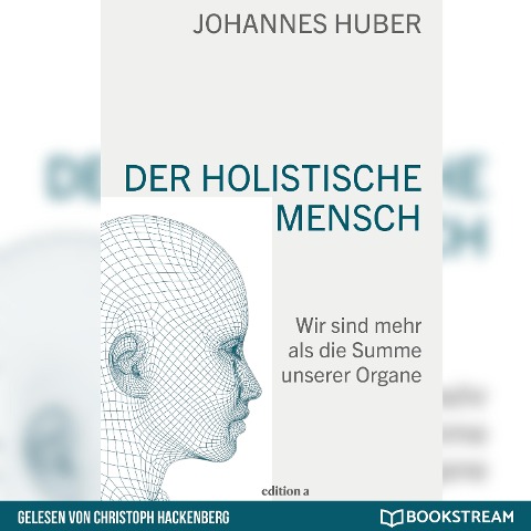 Der holistische Mensch - Johannes Huber