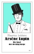 Arsène Lupin - Die Insel der dreißig Särge - Maurice Leblanc