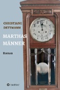 Marthas Männer - Christiane Dettmann