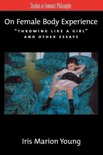 On Female Body Experience - Iris Young