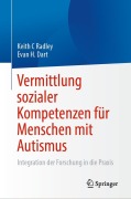 Cover-Bild zum Titel 'Vermittlung sozialer Kompetenzen für Menschen mit Autismus' von 'Evan H. Dart, Keith C Radley'