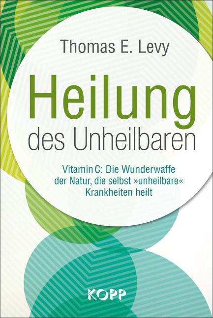 Heilung des Unheilbaren - Thomas E. Levy