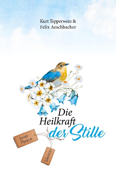 Die Heilkraft der Stille - Kurt Tepperwein, Felix Aeschbacher
